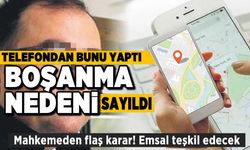 Telefonda bunu yaptı boşanma nedeni sayıldı! Mahkemeden flaş karar!