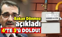 Bakan Dönmez açıkladı! 4'te 3'ü doldu!