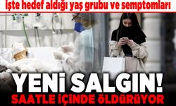 İşte hedef aldığı yaş grubu ve semptomları! Yeni salgın saatler içinde öldürüyor!