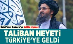 Kabil'den Ankara'ya kritik ziyaret! Taliban heyeti Türkiye'ye geldi!