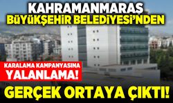 Kahramanmaraş Büyükşehirbelediyesi'nden karalama kampanyasına yalanlama! Gerçek ortaya çıktı!