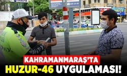 Kahramanmaraş'ta huzur-46 uygulaması!