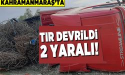 Kahramanmaraş'ta tır devrildi! 2 yaralı!