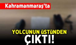 Kahramanmaraş'ta yolcunun üstünden çıktı!