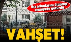 Kız arkadaşını öldürüp emniyete götürdü! Vahşet!