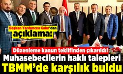Muhasebecilerin haklı talepleri TBMM’de karşılık buldu, düzenleme kanun teklifinden çıkarıldı