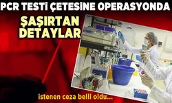 Sahte PCR testi hazırlayan çeteye operasyonda şaşırtan detaylar!