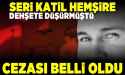 Seri katil hemşire dehşete düşürmüştü! Cezası belli oldu!