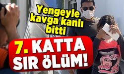 Yengeyle kavga kanlı bitti! 7.katta sır ölüm!