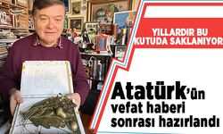 Atatürk'ün vefat haberi sonrası hazırlandı! Yıllardır bu kutuda saklanıyor