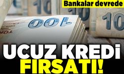 Bankalar devrede! Ucuz kredi fırsatı!