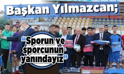 Başkan Yılmazcan; “Sporun ve sporcunun yanındayız”