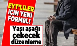 EYT'liler için yeni formül! Yaşı aşağı çekecek düzenleme!