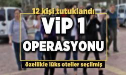 Fuhuş çetesine VİP 1 Operasyonu: 12 gözaltı