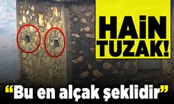 Hain tuzak! "Bu en alçak şeklidir"