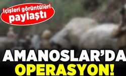 İçişleri görüntüleri paylaştı! Amanoslar'da operasyon!