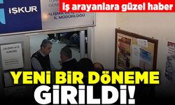 İş arayanlara güzel haber! Yeni bir döneme girilid!