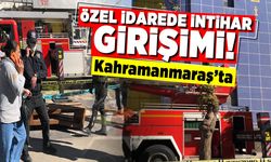 Kahramanmaraş'ta Özel İdarede intihar girişimi!