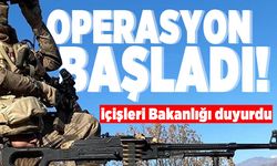 Operasyon başladı! İçişleri Bakanlığı duyurdu!