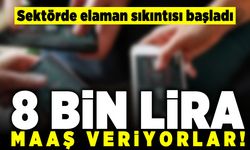 Sektörde eleman sıkıntısı başladı! 8 bin lira maaş veriyorlar!