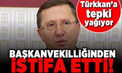 Türkkan'a tepki yağıyor! Başkanvekilliğinden istifa etti!