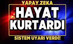 Yapay zekâ alarm verdi, can kurtardı