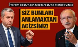 Yardımcıoğlu’ndan Kılıçdaroğlu’na Tezkere Çıkışı: Siz Bunları Anlamaktan Acizsiniz!