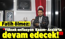 Yüksek enflasyon Kasım- Aralık'ta da devam edecek