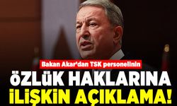 Bakan Akar'dan TSK personelinin özlük haklarına ilişkin açıklama!