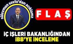 Bakan Soylu'dan İBB'ye teftiş açıklaması