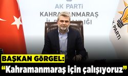 Başkan Görgel: "Kahramanmaraş için çalışıyoruz"