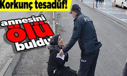 En acı tesadüf! Ölen kişinin annesi olduğunu öğrendi
