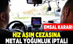 Hız aşım cezasına metal yoğunluk iptali!