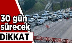 İstanbullular dikkat! 30 gün sürecek yol çalışması başladı