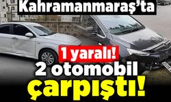 Kahramanmaraş'ta 2 otomobil çarpıştı! 1 yaralı!