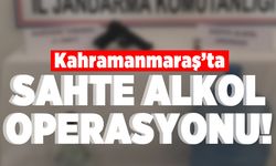 Kahramanmaraş'ta sahte alkol operasyonu!