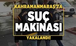Kahramanmaraş’ta suç makinesi kaçamadı