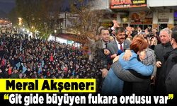 Meral Akşener: "Git gide büyüyen fukara ordusu var"