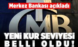 Merkez Bankası açıkladı! Yeni kur seviyesi belli oldu!