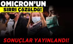 Omıcron'un sırrı çözüldü! Sonuçlar yayınlandı!