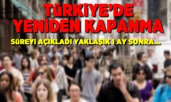 Türkiye'de de kapanma olabilir