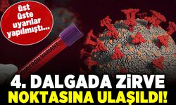 Üst üste uyarılar yapılmıştı... 4.dalgada zirve noktasına ulaşıldı!