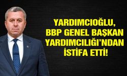 Yardımcıoğlu, BBP Genel Başkan Yardımcılığı’ndan İstifa Etti!