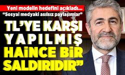 Yeni modelin hedefini açıkladı... "TL'ye karşı yapılmış haince bir saldırıdır"