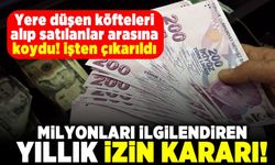 Yere düşen köfteleri alıp satılanlar arasına koydu! İşten çıkarıldı! Yıllık izin kararı!