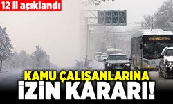 12 İl açıklandı! Kamu çalışanlarına izin kararI!