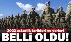 2022 askerlik tarihleri ve yerleri belli oldu!