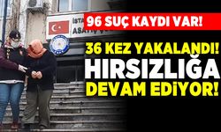 96 suç kaydı var! 36 yakalandı! Hırsızlığa devam ediyor!