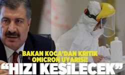 Bakan Kocad'dan kritik omıcron uyarısı! "Hızı kesilecek"