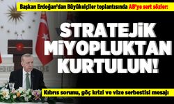 Başkan Erdoğan'dan Büyükelçiler toplantısında AB'ye sert sözler!